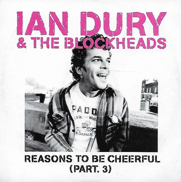 Reasons To Be Cheerful (Part. 3)